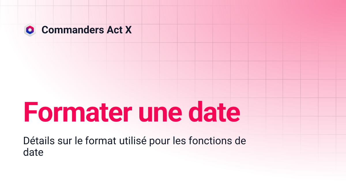 Formater une date | Commanders Act X