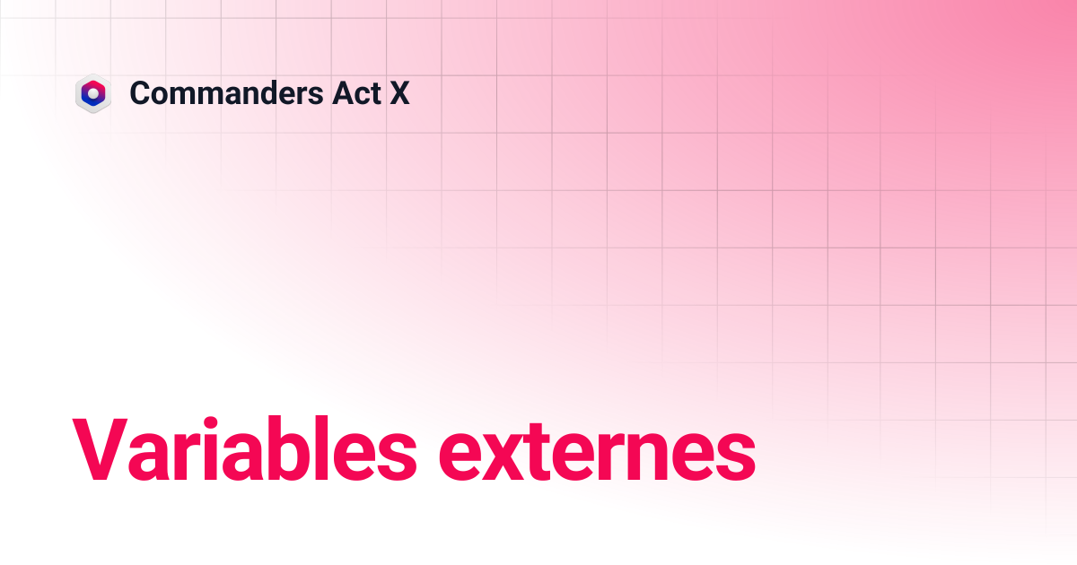 Variables externes | Commanders Act X