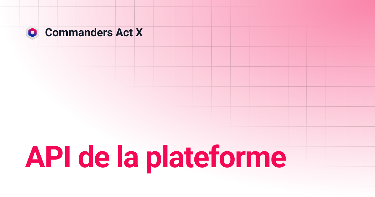 API Platform | Commanders Act X