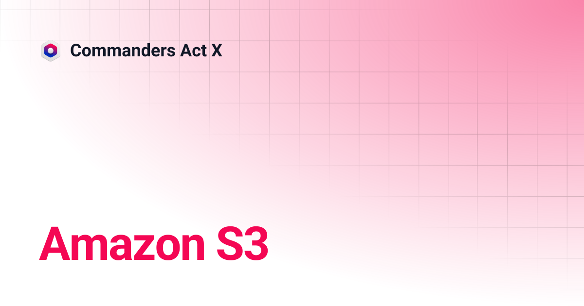 Amazon S3 | Commanders Act X