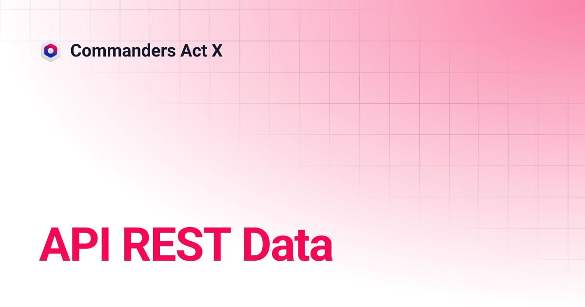 API REST Data | Commanders Act X