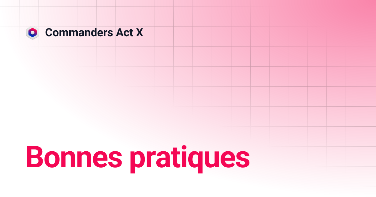 Bonnes pratiques | Commanders Act X