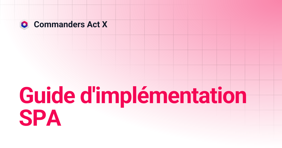 Guide d'implémentation SPA | Commanders Act X