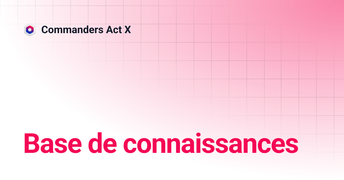 Base de connaissances | Commanders Act X