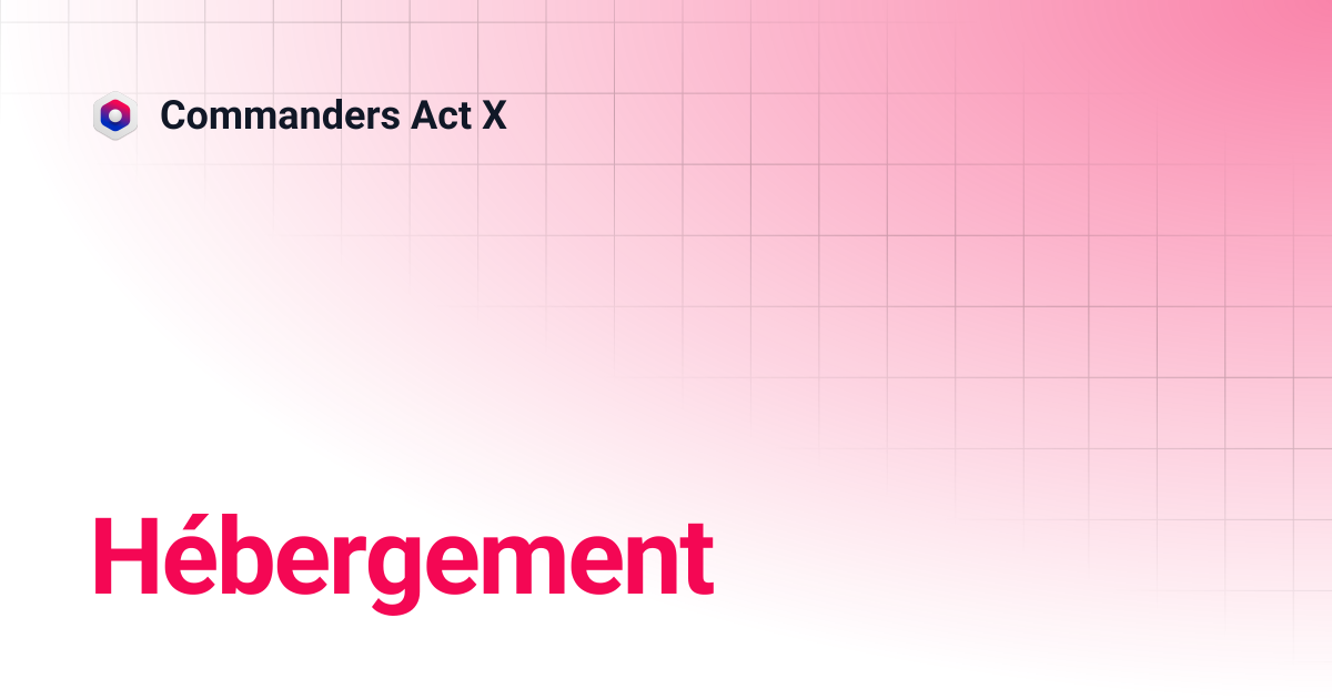 Hébergement | Commanders Act X