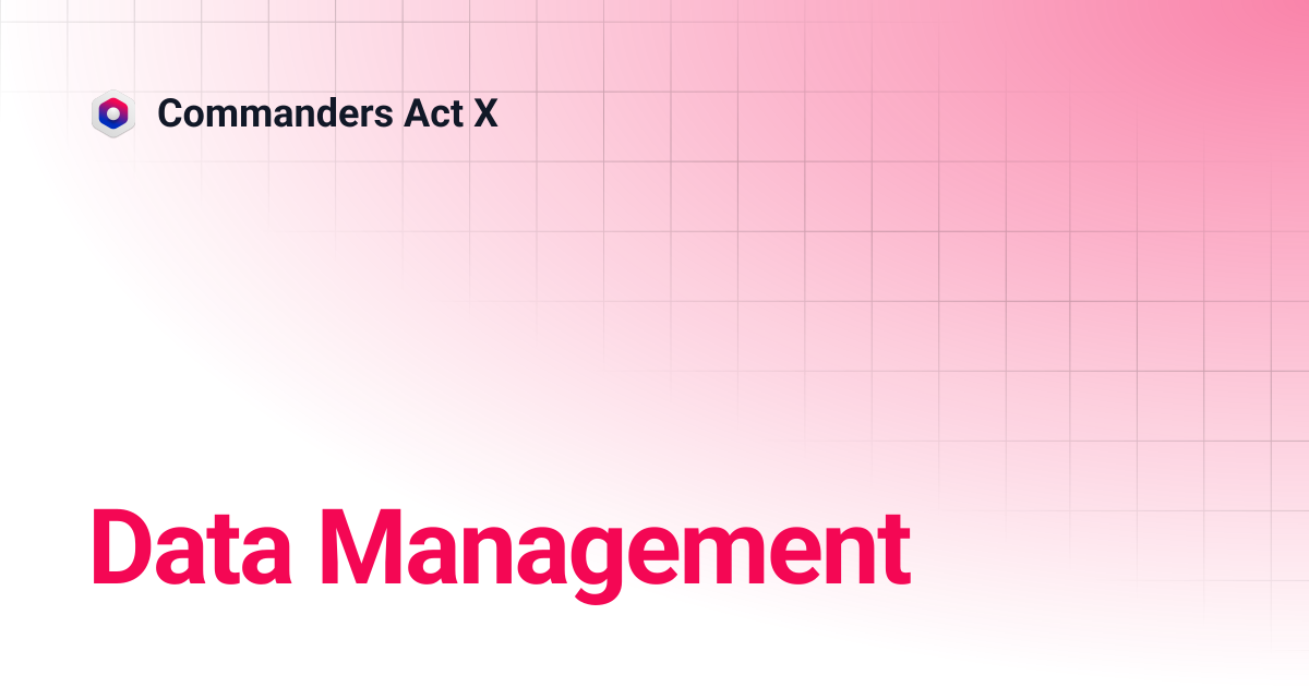 Data Management | Commanders Act X