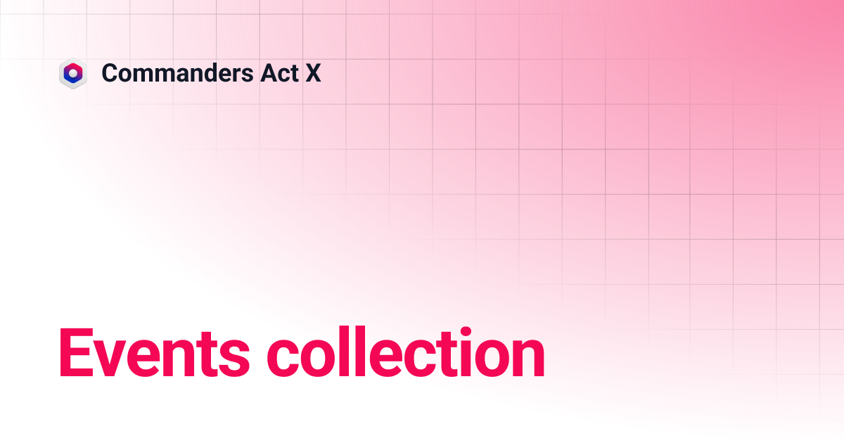 Events collection | Commanders Act X