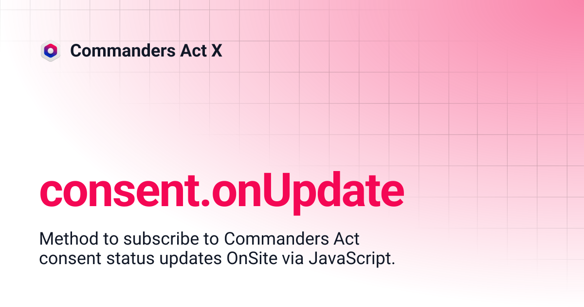 consent.onUpdate | Commanders Act X
