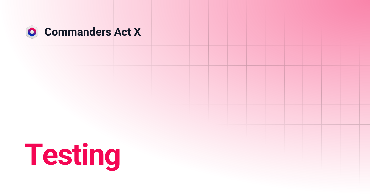 Testing | Commanders Act X