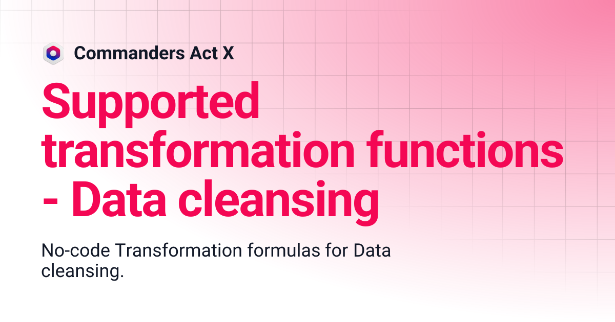 Supported transformation functions - Data cleansing | Commanders Act X