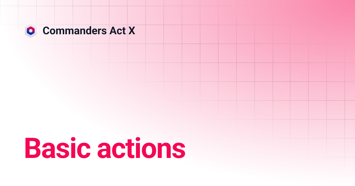 Basic actions | Commanders Act X