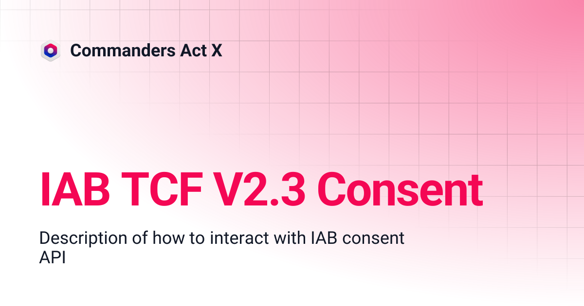 IAB TCF V2.3 Consent | Commanders Act X