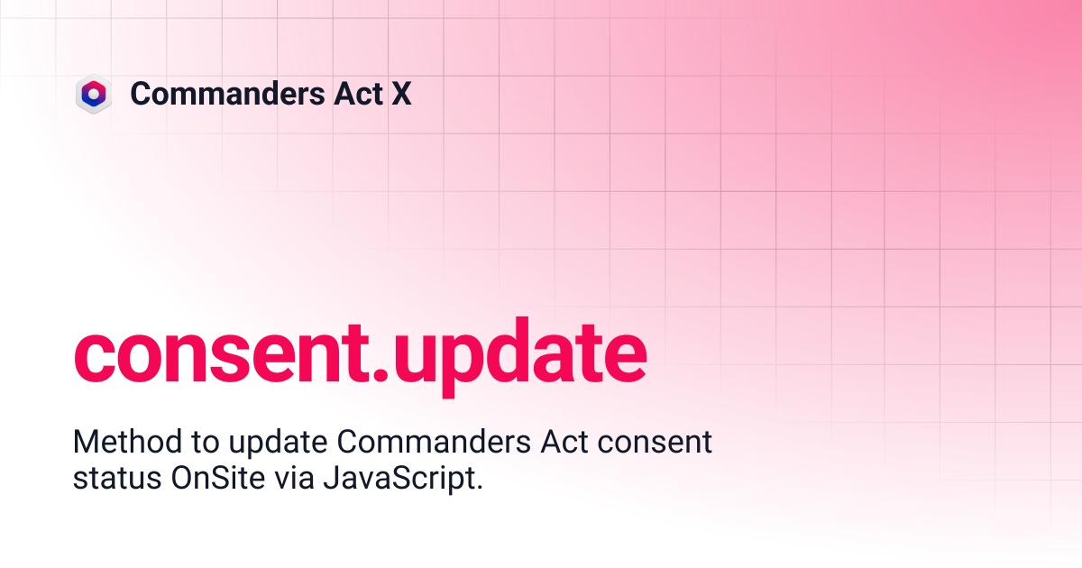 consent.update | Commanders Act X